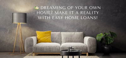 Easy home loans for property buyers